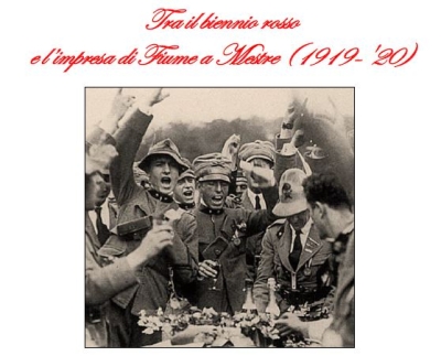 Conferenza “Tra il biennio rosso e l’impresa di Fiume a Mestre (1919-’20)”