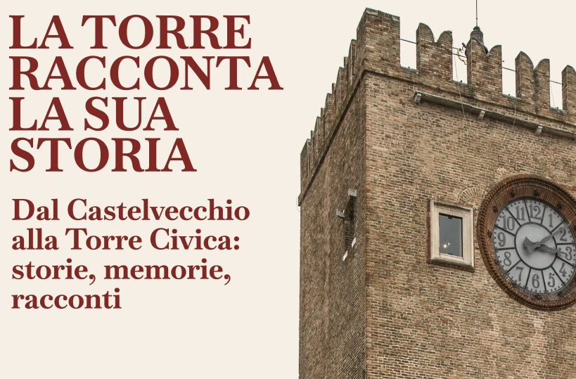 mostra “La Torre racconta la sua storia. Dal Castelvecchio alla Torre Civica, storie, memorie, racconti”