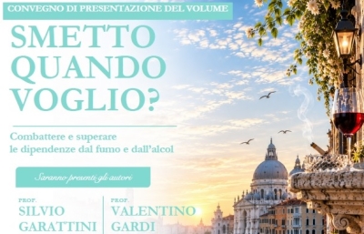 Presentazione del libro “Smetto quando voglio? Combattere e superare le dipendenze dal fumo e dall’alcol”