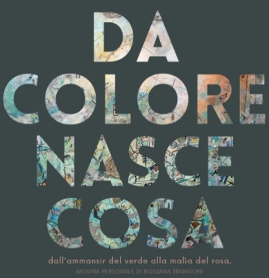 Mostra “Da colore nasce cosa. Dall’ammansir del verde alla malia del rosa”