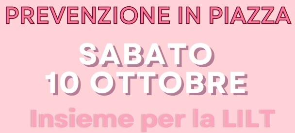 Prevenzione in piazza – Insieme per la LILT