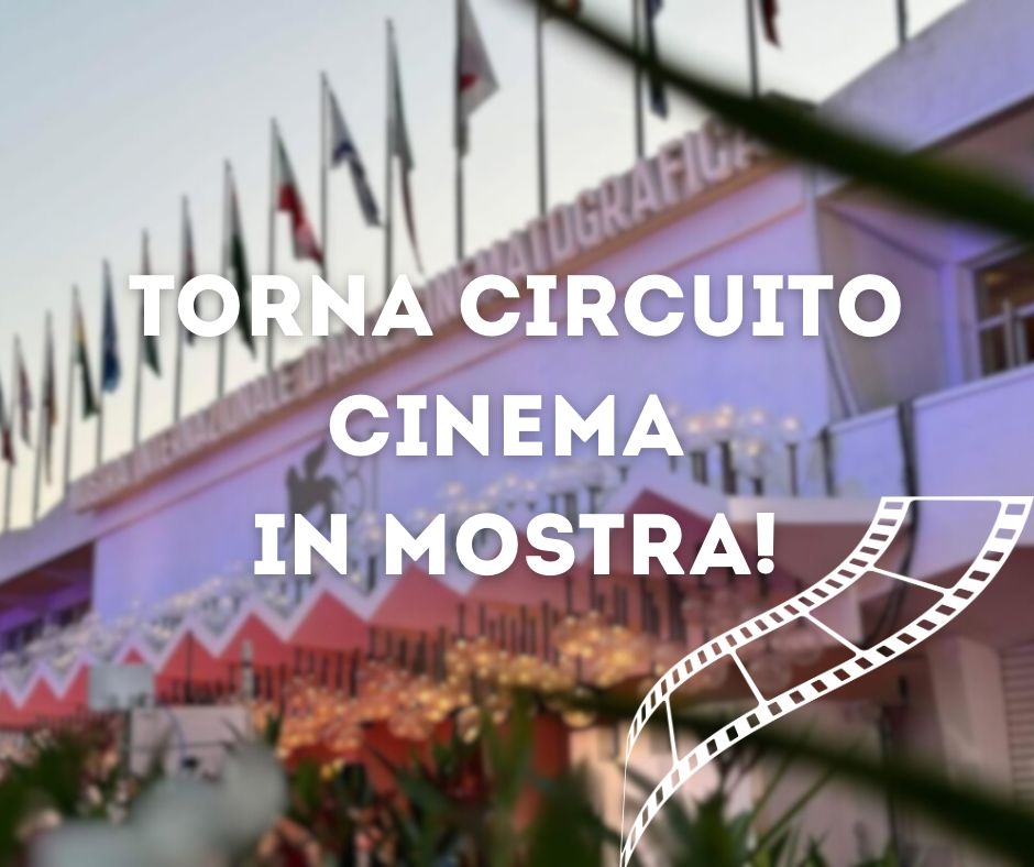 Circuito Cinema in mostra 2025