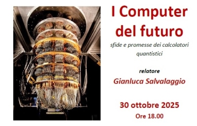 conferenza “I computer del futuro. Sfide e promesse dei calcolatori quantistici”