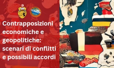 conferenza Contrapposizioni economiche e geopolitiche: scenari di conflitti e possibili accordi